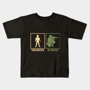 ARMY Your Brother My Brother Kids T-Shirt